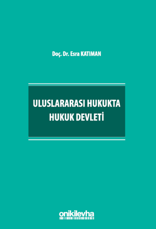 Uluslararası Hukukta Hukuk Devleti Esra Katıman