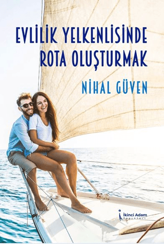 Evlilik Yelkenlisinde Rota Oluşturmak Nihal Güven