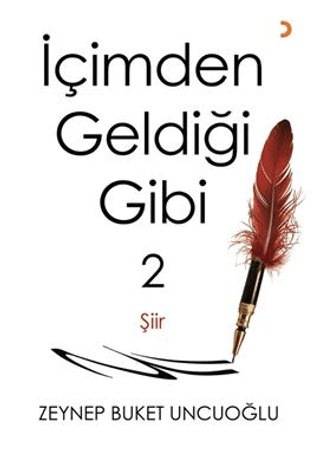 İçimden Geldiği Gibi – 2 Zeynep Buket Uncuoğlu