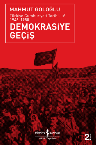 Demokrasiye Geçiş (1946-1950) Mahmut Goloğlu