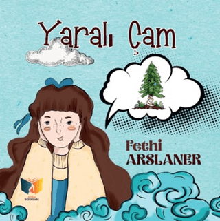 Yaralı Çam Fethi Arslaner