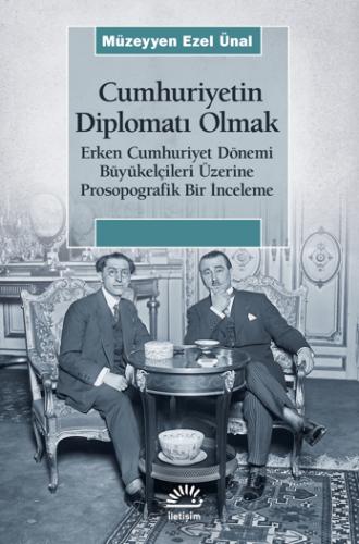 Cumhuriyetin Diplomatı Olmak Müzeyyen Ezel Ünal