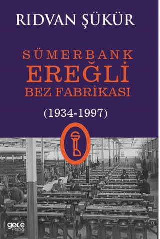 Sümerbank Ereğli Bez Fabrikası Rıdvan Şükür