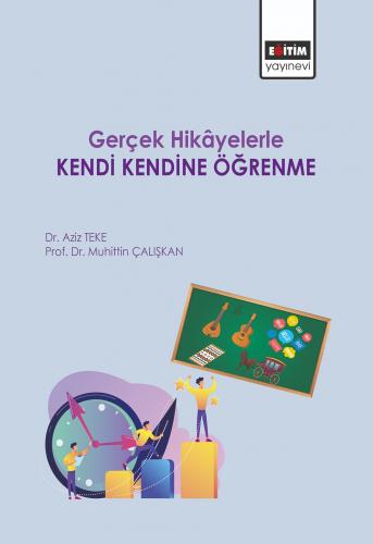 Gerçek Hikayelerle Kendi Kendine Öğrenme Aziz Teke