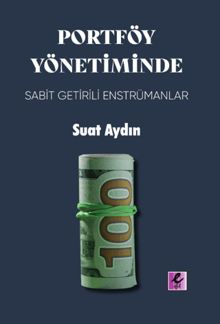 Portföy Yönetiminde Sabit Getirili Enstrümanlar Suat Aydın