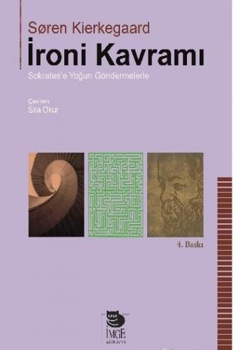 İroni Kavramı Sokrates’e Yoğun Göndermelerle Sören Kierkegaard