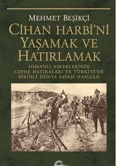 Cihan Harbi'ni Yaşamak ve Hatırlamak Mehmet Beşikçi