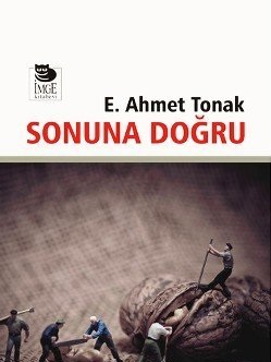 Sonuna Doğru E. Ahmet Tonak