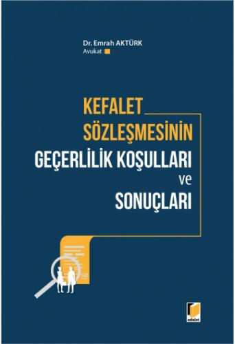 Kefalet Sözleşmesinin Geçerlilik Koşulları ve Sonuçları Emrah Aktürk