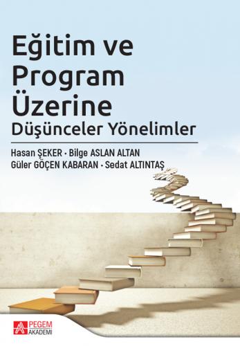 Eğitim ve Program Üzerine Düşünceler Yönelimler Hasan Şeker