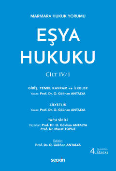 Eşya Hukuku Cilt: IV / 1 Gökhan Antalya Gökhan Antalya