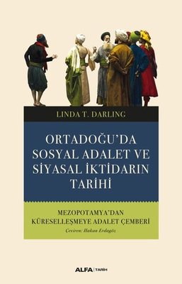 Ortadoğu da Sosyal Adalet Ve Siyasal İktidarın Tarih Linda T. Darling