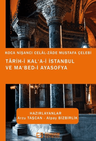 Tarih-i Kal‘a-i İstanbul ve Ma‘bed-i Ayasofya Celal-zade Mustafa Çeleb