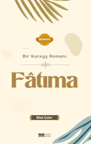 Bir Kureyş Romanı Fatıma Bilal Güler