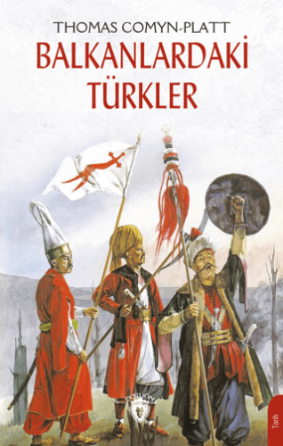 Balkanlardaki Türkler Thomas Comyn-Platt