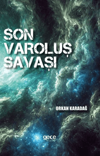 Son Varoluş Savaşı Orkan Karadağ