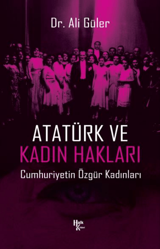 Atatürk ve Kadın Hakları Ali Güler