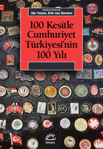 100 Kesitle Cumhuriyet Türkiyesi'nin 100 Yılı Erik Jan Zürcher