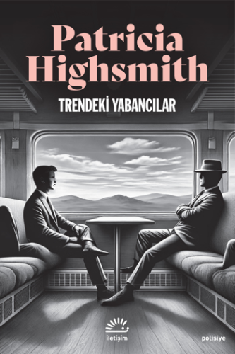 Trendeki Yabancılar Patricia Highsmith