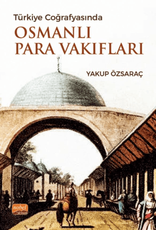 - Nobel Bilimsel Eserler - Türkiye Cografyasında Osmanlı Para Vakıflar