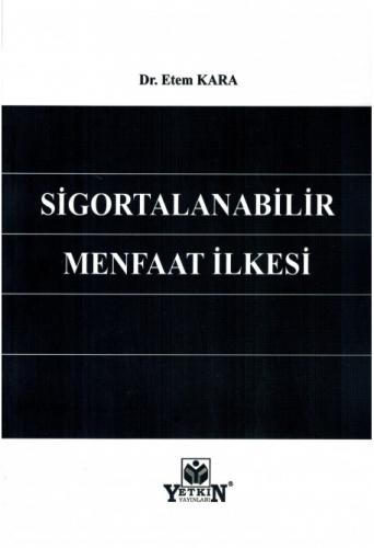 Sigortalanabilir Menfaat İlkesi Etem Kara