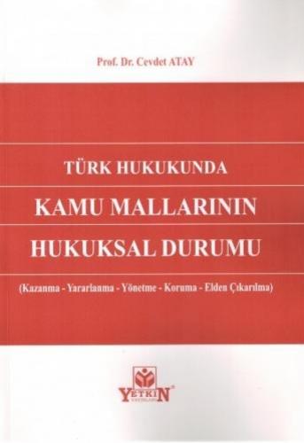 Türk Hukukunda Kamu Mallarının Hukuksal Durumu Cevdet Atay