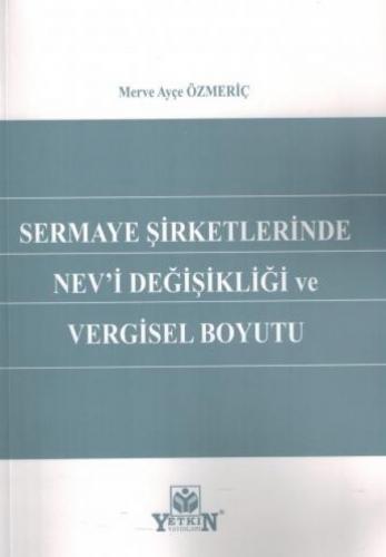 Sermaye Şirketlerinde Nev'i Değişikliği ve Vergisel Boyutu Merve Ayçe 