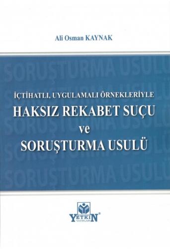 Haksız Rekabet Suçu ve Soruşturma Usulü Ali Osman Kaynak