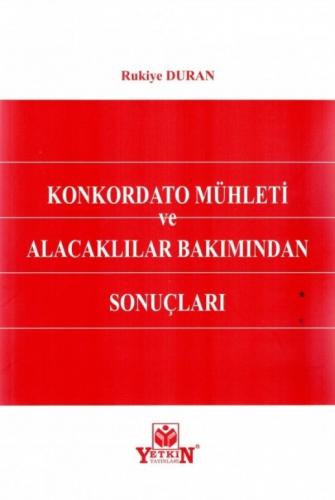 Konkordato Mühleti ve Alacaklılar Bakımından Sonuçları Rukiye Duran