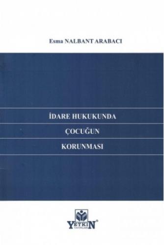 İdare Hukukunda Çocuğun Korunması Esma Nalbant Arabacı