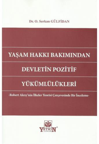 Yaşam Hakkı Bakımından Devletin Pozitif Yükümlülükleri O. Serkan Gülfi