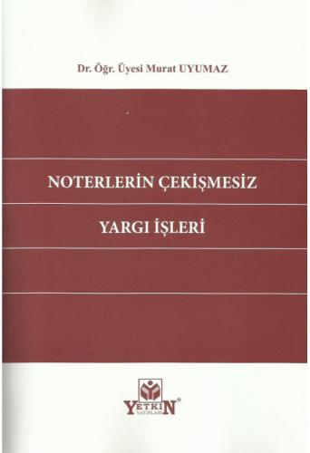 Noterlerin Çekişmesiz Yargı İşleri Murat Uyumaz