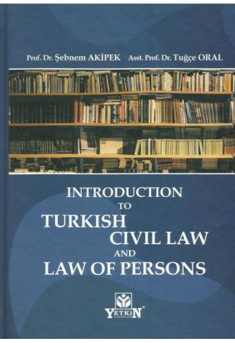 Introductıon To Turkısh Cıvıl Law And Law Of Persons Şebnem Akipek