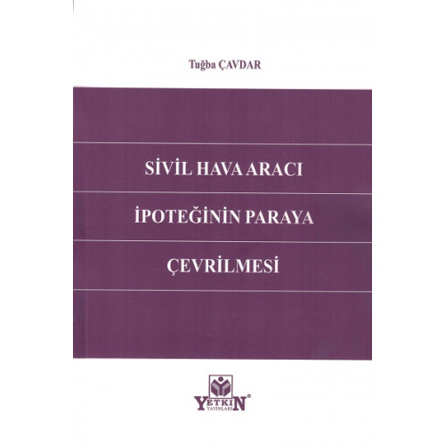 Sivil Hava Aracı İpoteğinin Paraya Çevrilmesi Tuğba Çavdar