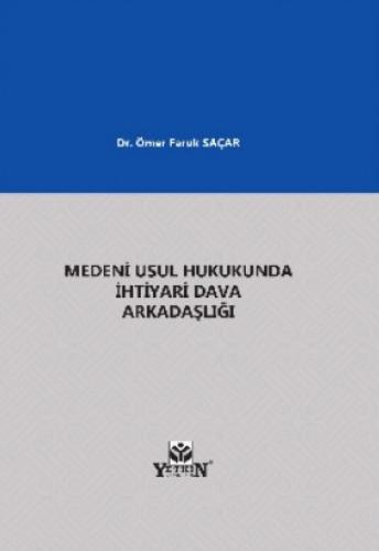 Medeni Usul Hukukunda İhtiyari Dava Arkadaşlığı Ömer Faruk Saçar