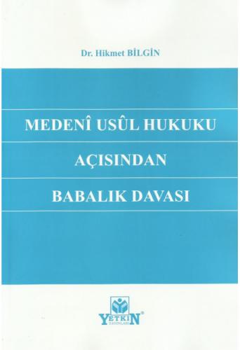 Medeni Usul Hukuku Açısından Babalık Davası Hikmet Bilgin