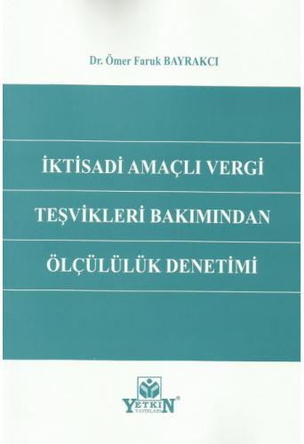 İktisadi Amaçlı Vergi Teşvikleri Bakımından Ölçülülük Denetimi Ömer Fa