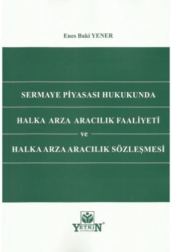 Sermaye Piyasası Hukukunda Halka Arza Aracılık Faaliyeti ve Halka Arza