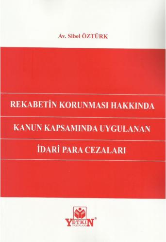 Rekabetin Korunması Hakkında Kanun Kapsamında Uygulanan İdari Para Cez