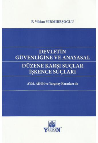 Devletin Güvenliğine ve Anayasal Düzene Karşı Suçlar İşkence Suçları F