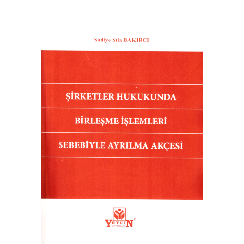 Şirketler Hukukunda Birleşme İşlemleri Sebebiyle Ayrılma Akçesi Sadiye