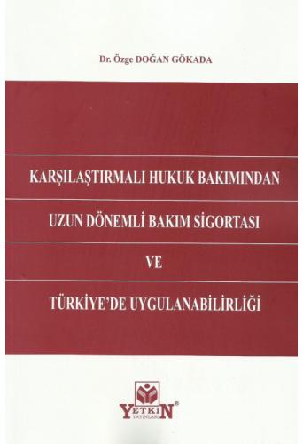 Karşılaştırmalı Hukuk Bakımından Uzun Dönemli Bakım Sigortası ve Türki