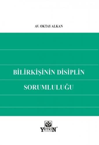 Bilirkişinin Disiplin Sorumluluğu Oktay Alkan