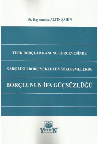 Sözleşmelerde Borçlunun İfa Güçsüzlüğü Hayrunnisa Altın Şahin