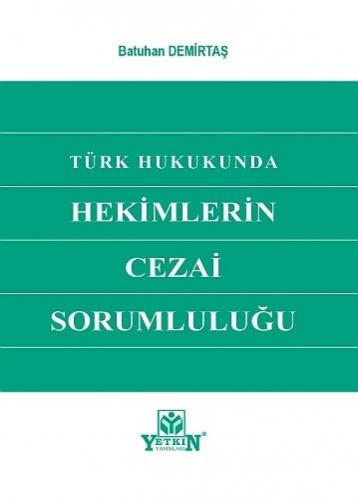 Türk Hukukunda Hekimlerin Cezai Sorumluluğu Batuhan Demirtaş