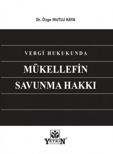 Vergi Hukukunda Mükellefin Savunma Hakkı Özge Mutlu Kaya