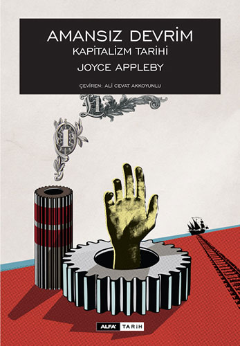 Amansız Devrim - Kapitalizm Tarihi (Ciltli) Joyce Appleby