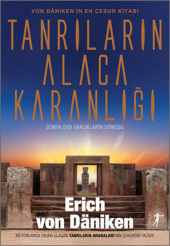 Tanrıların Alacakaranlığı Erich Von Daniken