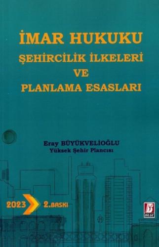 İmar Hukukunda Şehircilik İlkeleri ve Planlama Esasları Eray Büyükveli