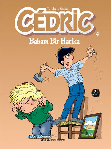 Cedric 4 - Babam Bir Harika Raoul Cauvin